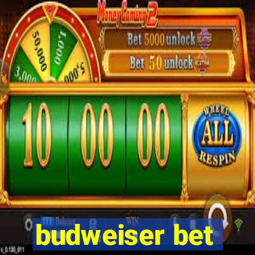 budweiser bet